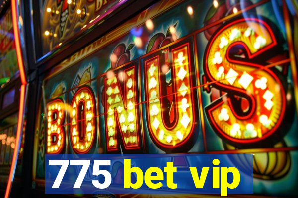 775 bet vip